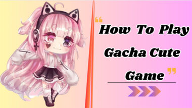 Gacha Cute: A Comprehensive How-To Guide